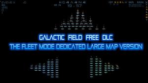 GALACTIC FIELD FREE DLC : Fleet Mode Dedicated Large Map Version Cover